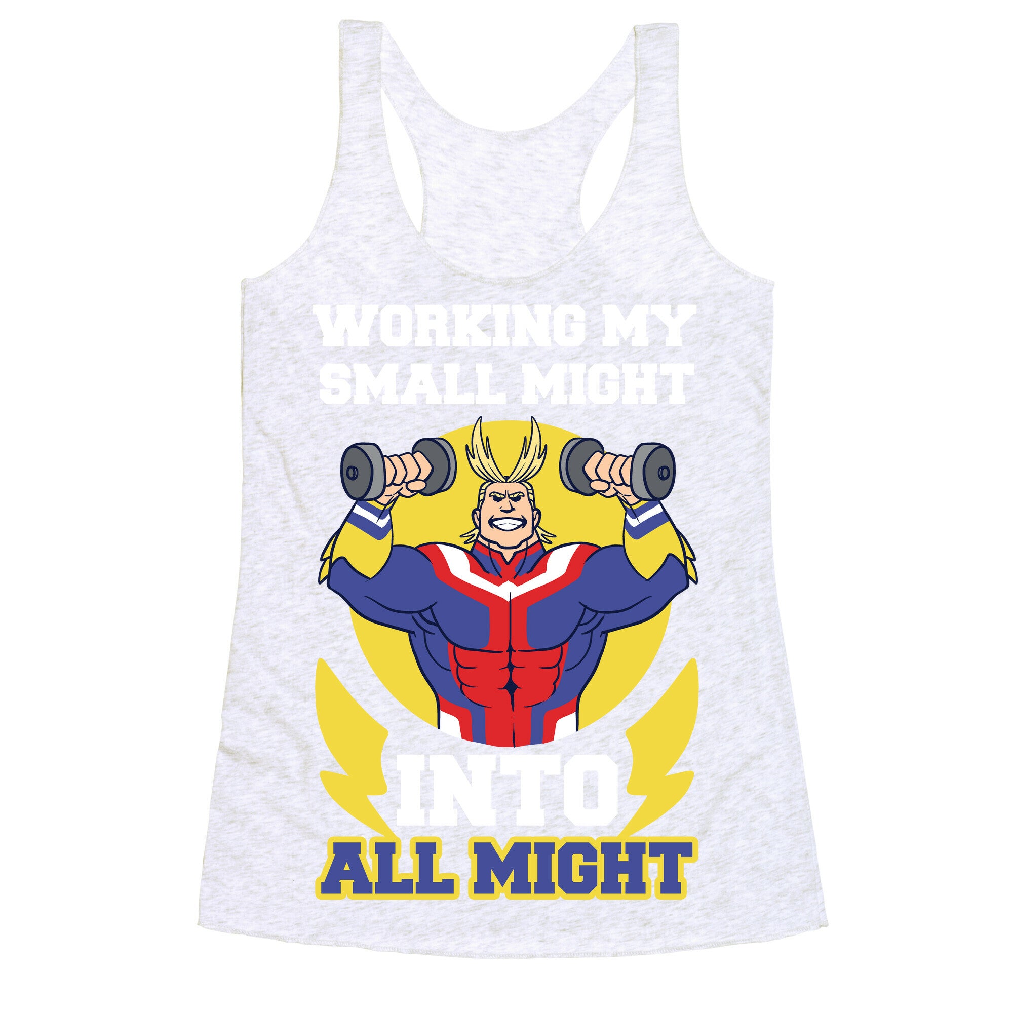Working My Small Might Into All Might - My Hero Academia Racerback Tank